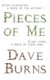 Pieces of Me (Paperback): Dave Burns