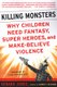 Killing Monsters - Our Children's Need For Fantasy, Heroism, and Make-Believe Violence (Paperback): Gerard Jones