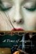 A Time of Angels - A Novel (Hardcover, 1st U.S. ed): Patricia Schonstein