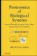Proteomics of Biological Systems - Protein Phosphorylation Using Mass Spectrometry Techniques (Hardcover): B. M. Ham