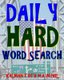 Daily Hard Word Search - 300 Entertaining Themed Puzzles (Paperback): Kalman Toth M. a. M. Phil