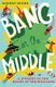Bang in the Middle (Paperback): Robert Shore