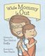 While Mommy Is Out (Paperback): Tami Boyce