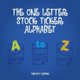 The One Letter Stock Ticker Alphabet (Paperback): Timothy P Zapawa