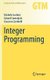 Integer Programming (Hardcover, 2014 ed.): Michele Conforti, Gerard Cornuejols, Giacomo Zambelli