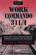 Work Commando 311/I - American Paratroopers Become Forced Laborers for the Nazis (Paperback): Claire Swedberg