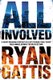 All Involved (Paperback, Main Market Ed.): Ryan Gattis