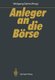 Anleger an die Borse (German, Paperback, Softcover reprint of the original 1st ed. 1990): Wolfgang Gerke
