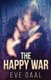 The Happy War (Paperback, 2nd ed.): Eve Gaal