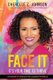 Face It - Six Strategies to Leverage Your Leadership Potential (Paperback): Cherelle Z Johnson