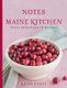 Notes from a Maine Kitchen - Seasonally Inspired Recipes (Hardcover): Kathy Gunst