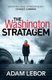 The Washington Stratagem (Paperback): Adam LeBor