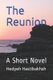 The Reunion - A Short Novel (Paperback): Hedyeh Hastibakhsh