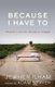Because I Have to - The Path to Survival, the Uyghur Struggle (Paperback): Jewher Ilham