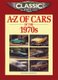 Classic and Sports Car Magazine A-Z of Cars of the 1970s (Paperback): Graham Robson