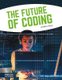 Coding: The Future of Coding (Hardcover): Kathryn Hulick