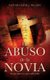 El Abuso de La Novia (Spanish, Paperback): Pastor Glenn J. Wilson