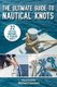 The Ultimate Guide to Nautical Knots (Paperback): Skyhorse Publishing