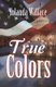 True Colors (Paperback): Yolanda Wallace