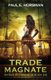 Trade Magnate (Paperback): Paul E. Horsman