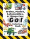 Trains, Planes, Automobiles, & Things that Go! Coloring Book - For Kids Ages 4-8 (With Unique Coloring Pages!) (Paperback):...