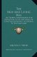 The New and Living Way - An Orderly Arrangement and Exposition to the Doctrines of Christian Experience, According to the...