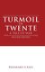 Turmoil in Twente - A Tale of War (Hardcover): Bernhard A. Kats