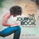 The Journal Book - Your Journaling Journey (Paperback): Lori Ann Roth