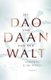 Die Dao van Daan van der Walt (Afrikaans, Paperback): Lodewyk G. du Plessis