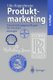 Produktmarketing - Entscheidungsgrundlagen Fur Produktmanager (German, Paperback, 6th 6., Uberarb. U. Erw. Aufl. 2001 ed.): Udo...