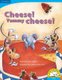 Cheese! Yummy Cheese! - Grade R - 3: Big Book (Staple bound): Sue Hepker