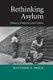 Rethinking Asylum - History, Purpose, and Limits (Paperback): Matthew E. Price