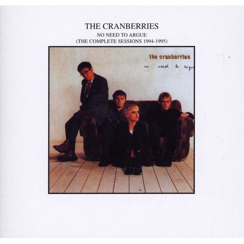 Cranberries No Need To Argue The Complete Sessions 19941995 (CD