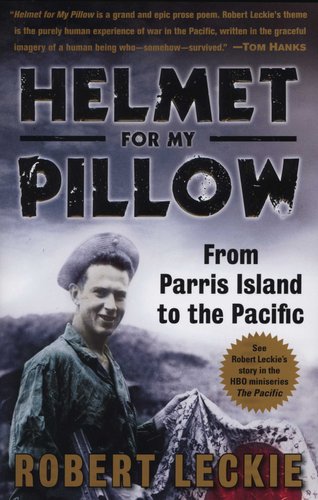 Helmet For My Pillow From Parris Island To The Pacific