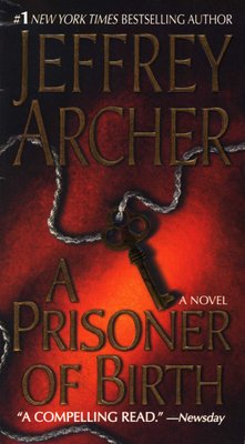 A Prisoner of Birth (Paperback): Jeffrey Archer: 9780312944094 | Books